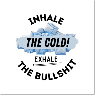 Inhale The Cold. Posters and Art
